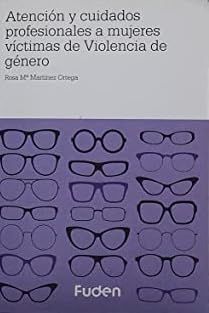 ATENCIÓN Y CUIDADOS PROFESIONALES A MUJERES VÍCTIMAS DE VIOLENCIA DE GÉNERO