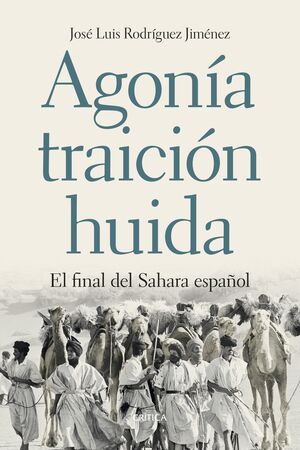 AGONIA, TRAICION, HUIDA EL FINAL DEL SAHARA ESPAÑOL