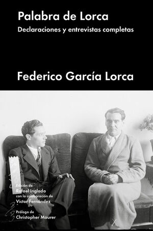 PALABRA DE LORCA DECLARACIONES Y ENTREVISTAS COMPLETAS