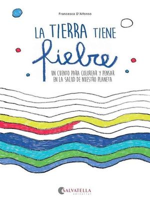 TIERRA TIENE FIEBRE.CUENTO PARA COLOREAR Y PENSAR EN LA SALUD PLANETA