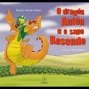 O DRAGÓN ANTÓN E O SAPO ROSENDO