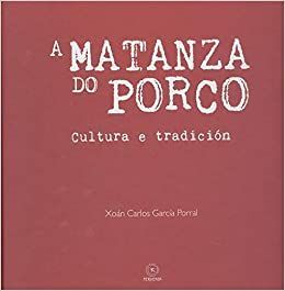 A MATANZA DO PORCO. CULTURA E TRADICIÓN