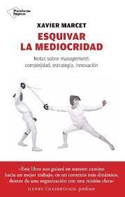 ESQUIVAR LA MEDIOCRIDAD. NOTAS SOBRE MANAGEMENT: COMPLEJIDAD ESTRATEGI