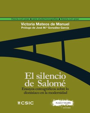 EL SILENCIO DE SALOMÉ, ENSAYOS COREOGRAFICOS SOBRE LO DIONISIACO EN LA MODERNIDAD