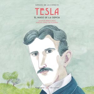 TESLA. EL MAGO DE LA ELECTRICIDAD