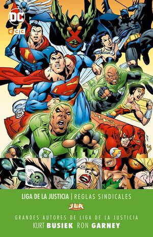 GRANDES AUTORES DE LA LIGA DE LA JUSTICIA: KURT BUSIEK Y RON GARNEY - REGLAS SIN