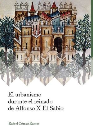 URBANISMO DURANTE REINADO ALFONSO X EL SABIO, EL