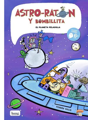 ASTRO-RATÓN Y BOMBILLITA 4. EL PLANETA PELADILLA