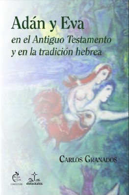 ADÁN Y EVA EN EL ANTIGUO TESTAMENTO Y EN LA TRADICIÓN HEBREA