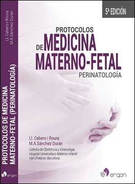 PROTOCOLOS DE MEDICINA MATERNO-FETAL. PERINATOLOGÍA, 5ª EDICIÓN