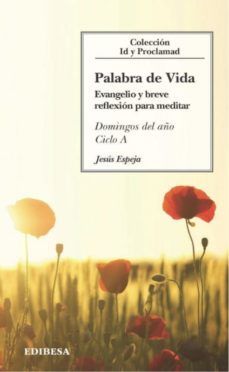 PALABRA DE VIDA, EVANGELIO Y BREVE REFLEXION PARA MEDITAR, DOMINGOS DEL AÑO CICLO A