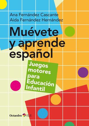 MUÉVETE Y APRENDE ESPAÑOL.JUEGOS MOTORES PARA EDUCACION INFANTIL