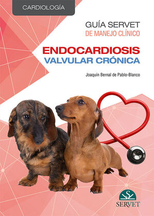 GUÍA SERVET DE MANEJO CLÍNICO: CARDIOLOGÍA. ENDOCARDIOSIS VALVULAR CRÓNICA