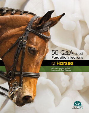 50 Q&A ABOUT PARASITIC INFECTIONS OF HORSES