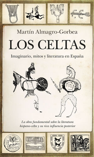 LOS CELTAS. IMAGINARIO, MITOS Y LITERATURA EN ESPAÑA