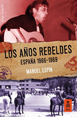 LOS AÑOS REBELDES: ESPA?ÑA 1966-1969