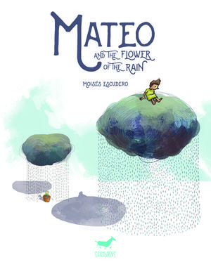 MATEO AND THE FLOWER OF THE RAIN   (COMIC)