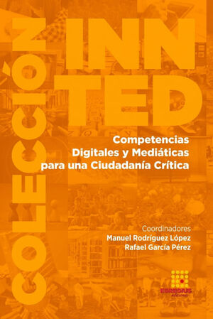 COMPETENCIAS DIGITALES Y MEDIÁTICAS PARA UNA CIUDADANÍA CRÍTICA