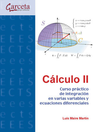 CÁLCULO II. CURSO PRÁCTICO DE INTEGRACIÓN EN VARIAS VARIABLES Y ECUACIONES DIFERENCIALES