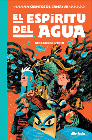 EL ESPIRITU DEL AGUA. (LOS CUENTOS DE GAMAYUN 2)