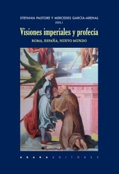 VISIONES IMPERIALES Y PROFECÍA ROMA ESPAÑA Y EL NUEVO MUNDO