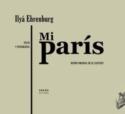 MI PARÍS. TEXTO Y FOTOGRAFÍAS ILYA EHREMBURG