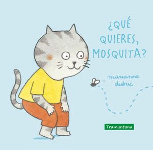 ¿QUE QUIERES, MOSQUITA?