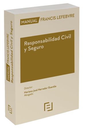 MANUAL RESPONSABILIDAD CIVIL Y SEGURO. CUESTIONES ACTUALES