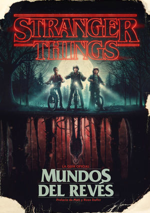STRANGER THINGS. MUNDOS DEL REVÉS. LA GUÍA OFICIAL