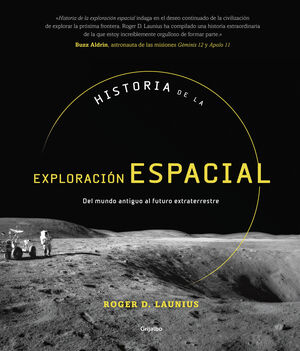 HISTORIA DE LA EXPLORACION ESPACIAL. DEL MUNDO ANTIGUO AL FUTURO EXTRATERRESTRE