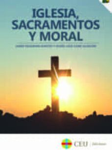 IGLESIA, SACRAMENTOS Y MORAL