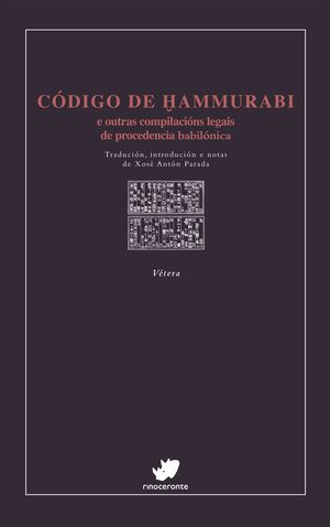 CÓDIGO DE HAMMURABI E OUTRAS COMPILACIÓNS LEGAIS DE PROCEDENCIA BABILÓNICA