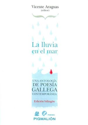 LA LLUVIA EN EL MAR UNA ANTOLOGIA DE LA POESIA GALLEGA CONTEMPORANEA