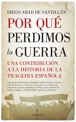 POR QUÉ PERDIMOS LA GUERRA.CONTRIBUCION A  HISTORIA TRAGEDIA ESPAÑOLA