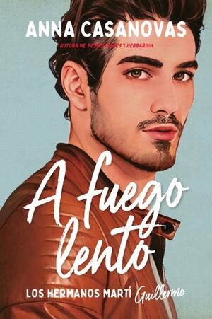 A FUEGO LENTO. GUILLERMO (LOS HERMANOS MARTI 2)