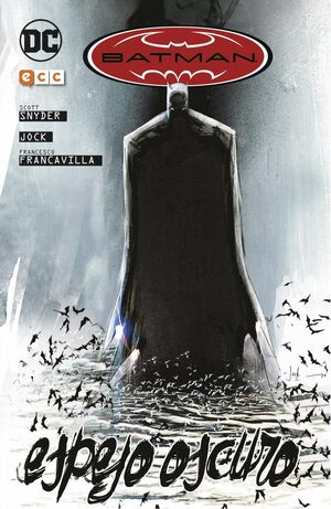BATMAN: ESPEJO OSCURO (2A EDICIÓN)