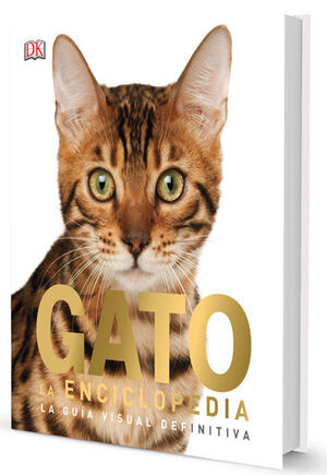 GATO. LA ENCICLOPEDIA. GUIA VISUAL DEFINITIVA