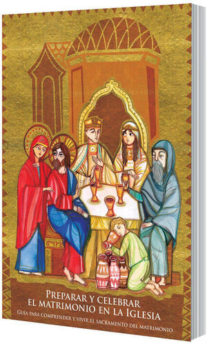 PREPARAR Y CELEBRAR EL MATRIMONIO EN LA IGLESIA
