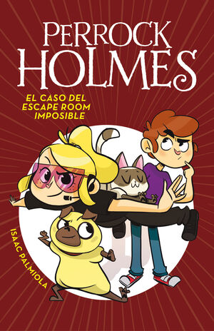 EL CASO DEL ESCAPE ROOM IMPOSIBLE (SERIE PERROCK HOLMES, 9)