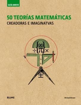 50 TEORÍAS MATEMÁTICAS (RÚSTICA) (2018)