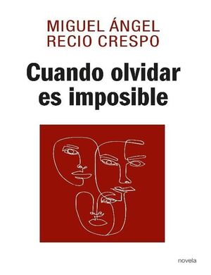 CUANDO OLVIDAR ES IMPOSIBLE