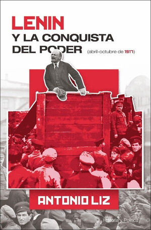 LENIN Y LA CONQUISTA DEL PODER-ABRIL-OCTUBRE DE 1917