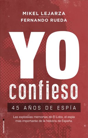 YO CONFIESO. 45 AÑOS DE ESPIA