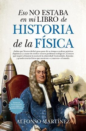 ESO NO ESTABA EN MI LIBRO DE HISTORIA DE LA FÍSICA