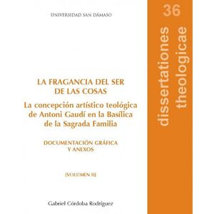 LA FRAGANCIA DEL SER DE LAS COSAS. VOLUMEN I Y II