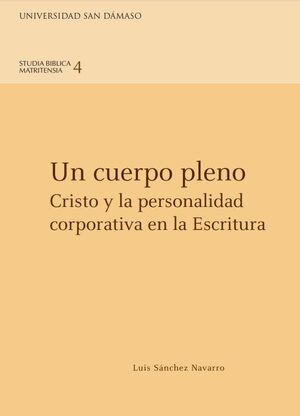 UN CUERPO PLENO. CRISTO Y LA PERSONALIDAD CORPORATIVA EN LA ESCRITURA