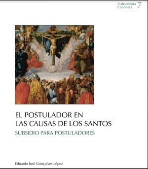 EL POSTULADOR EN LA CAUSA DE LOS SANTOS. SUBSIDIO PARA POSTULADORES