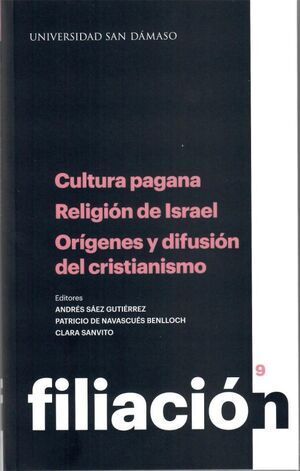 CULTURA PAGANA. RELIGIÓN DE ISRAEL. ORÍGENES Y DIFUSIÓN DEL CRISTIANISMO