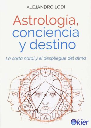 ASTROLOGÍA, CONCIENCIA Y DESTINO. LA CARTA NATAL Y EL DESPLIEGUE DEL ALMA