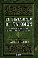 EL TESTAMENTO DE SALOMÓN EL MANUSCRITO QUE DA SENTIDO A LAS CLAVÍCULAS